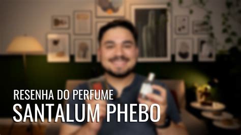 Resenha do perfume SANTALUM PHEBO .